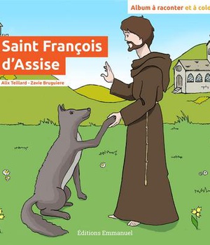 SAINT FRANCOIS D'ASSISE - ALBUM A RACONTER ET A COLORIER