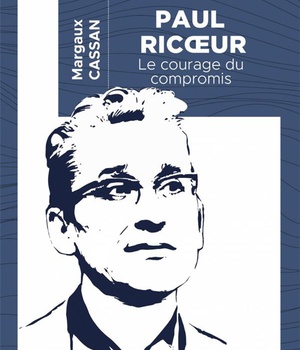 PAUL RICOEUR - LE COURAGE DU COMPROMIS