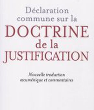 DECLARATION COMMUNE SUR LA DOCTRINE DE LA JUSTIFICATION - NOUVELLE TRADUCTION ET EDITION ENRICHIE
