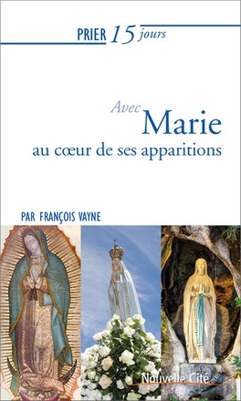 PRIER 15 JOURS AVEC MARIE AU COEUR DE SES APPARITIONS
