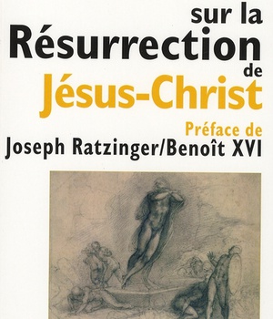 SUR LA RESURRECTION DE JESUS-CHRIST