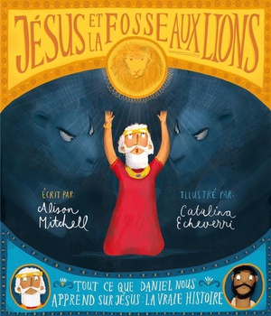 JESUS ET LA FOSSE AUX LIONS