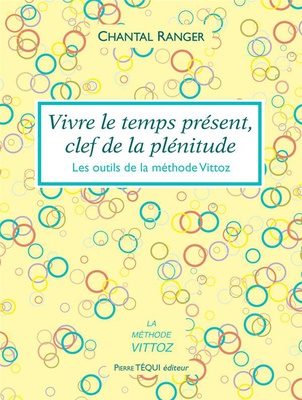 VIVRE LE TEMPS PRESENT, CLEF DE LA PLENITUDE