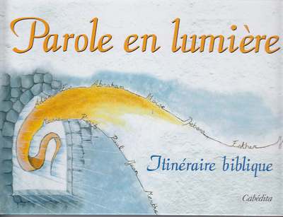 PAROLE EN LUMIERE, ITINERAIRE BIBLIQUE