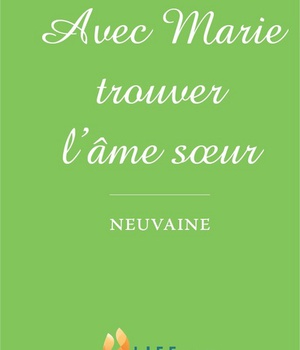 AVEC MARIE TROUVER L'AME SOEUR - NEUVAINE