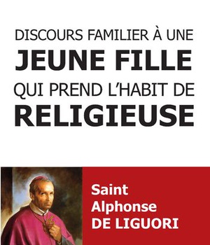 DISCOURS FAMILIER A UNE JEUNE FILLE QUI PREND L'HABIT DE RELIGIEUSE - L442