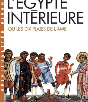 L'EGYPTE INTERIEURE OU LES DIX PLAIES DE L'AME (ESPACES LIBRES - SPIRITUALITES VIVANTES)