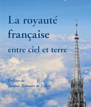 LA ROYAUTE FRANCAISE ENTRE CIEL ET TERRE - 20 ANECDOTES QUI ONT FAIT L'AME DE LA FRANCE
