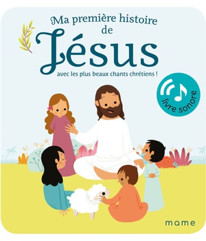 MA PREMIERE HISTOIRE DE JESUS SONORE