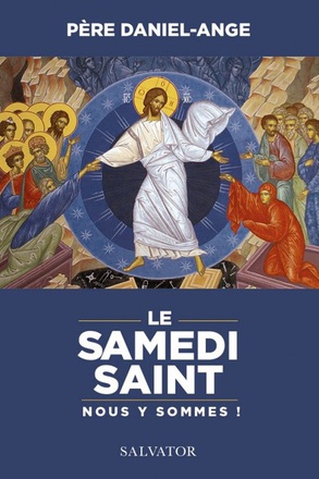 LE SAMEDI SAINT NOUS Y SOMMES !