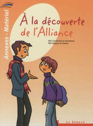 A LA DECOUVERTE DE L'ALLIANCE - ANNEXES-MATERIEL DU CATECHISTE - 1 - COLLECTION PAROLES D'ALLIANCE