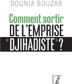 COMMENT SORTIR DE L'EMPRISE DJIHADISTE