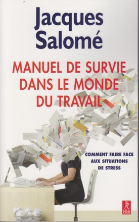 MANUEL DE SURVIE DANS LE MONDE DU TRAVAIL