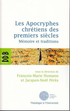 LES APOCRYPHES CHRETIENS DES PREMIERS SIECLES - MEMOIRE ET TRADITIONS