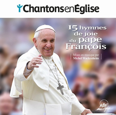 CHANTONS EN EGLISE - 15 HYMNES DE JOIE DU PAPE FRANCOIS - AUDIO CD