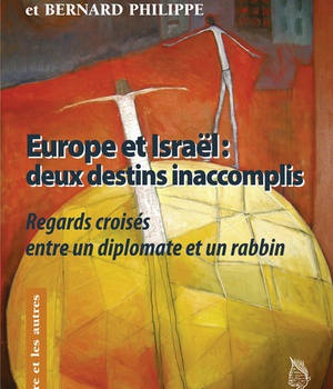 EUROPE ET ISRAEL - DEUX DESTINS INACCOMPLIS