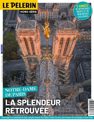 HS PELERIN NOTRE DAME 2024 - NOTRE-DAME DE PARIS, LA SPLENDEUR RETROUVEE
