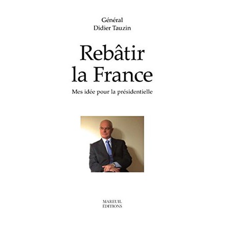 REBATIR LA FRANCE LE PROJET PRESIDENTIEL