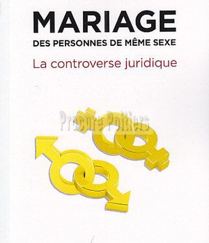 MARIAGE DES PERSONNES DE MEME SEXE - LA CONTROVERSE JURIDIQUE