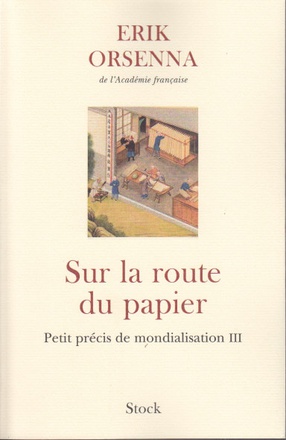 SUR LA ROUTE DU PAPIER - PETIT PRECIS DE MONDIALISATION III