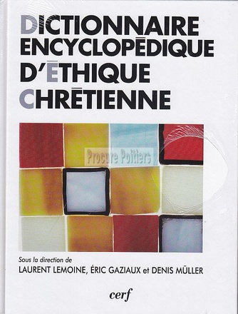DICTIONNAIRE ENCYCLOPEDIQUE D'ETHIQUE CHRETIENNE