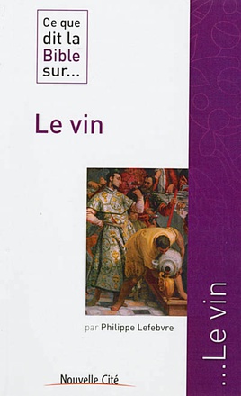 CE QUE DIT LA BIBLE SUR LE VIN
