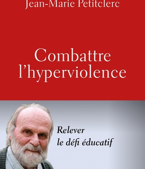 COMBATTRE L'HYPERVIOLENCE - RELEVER LE DEFI EDUCATIF