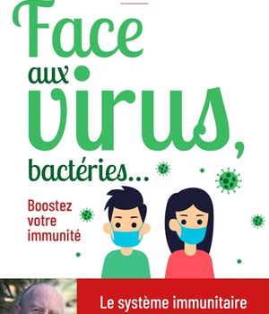 FACE AUX VIRUS, BACTERIES... - BOOSTEZ VOTRE IMMUNITE