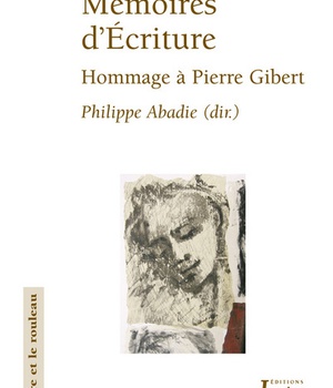 MEMOIRES D'ECRITURE - HOMMAGE A PIERRE GIBERT