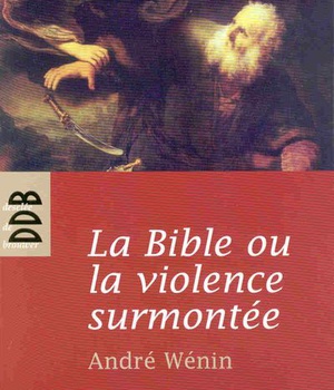 LA BIBLE OU LA VIOLENCE SURMONTEE