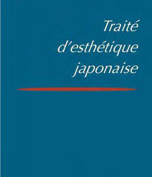 TRAITE D'ESTHETIQUE JAPONAISE