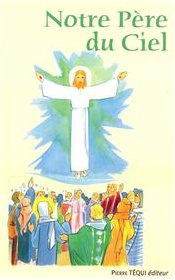 NOTRE PERE DU CIEL