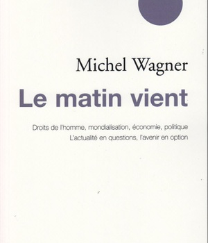 LE MATIN VIENT, DROITS DE L'HOMME, MONDIALISATION, ECONOMIE, POLITIQUE