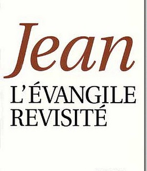 JEAN, L'EVANGILE REVISITE