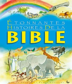 ETONNANTES HISTOIRES DE LA BIBLE