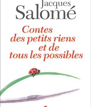 CONTES DES PETITS RIENS ET DE TOUS LES POSSIBLES
