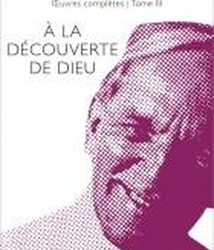 A LA DECOUVERTE DE DIEU - TOME 3 - OEUVRES COMPLETES TOME 3