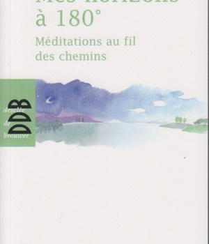 MES HORIZONS A 180  - MEDITATIONS AU FIL DES CHEMINS