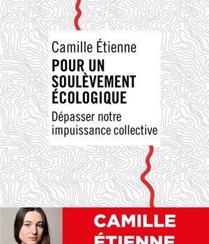 POUR UN SOULEVEMENT ECOLOGIQUE - DEPASSER NOTRE IMPUISSANCE COLLECTIVE