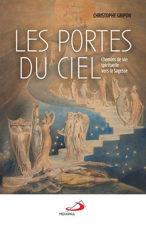 PORTES DU CIEL (LES) - CHEMINS DE VIE SPIRITUELLE VERS LA SAGESSE