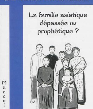 LA FAMILLE ASIATIQUE DEPASSE OU PROPHETIQUE ?