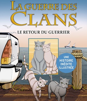 HORS COLLECTION SERIEL - LA GUERRE DES CLANS - TOME 3 LE RETOUR DU GUERRIER -ILLUSTRE- - VOL03