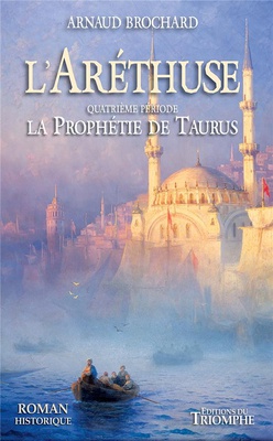 L'ARETHUSE - T04 - L'ARETHUSE - LA PROPHETIE DE TAURUS