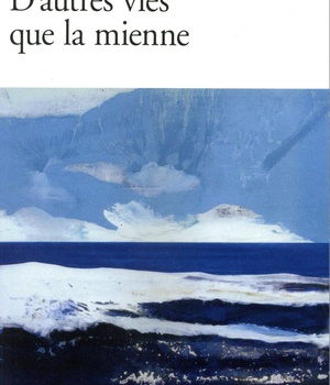 D'AUTRES VIES QUE LA MIENNE