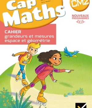 CAP MATHS CM2 ED. 2017 - CAHIER DE GEOMETRIE
