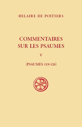 SC 625 COMMENTAIRES SUR LES PSAUMES - PSAUMES 119-126 - TOME 5