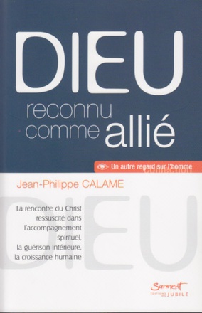 DIEU RECONNU COMME ALLIE - LA RENCONTRE DU CHRIST RESSUSCITE DANS L'ACCOMPAGNEMENT SPIRITUEL DPTS