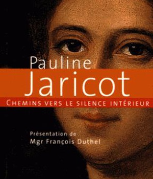 CHEMINS VERS LE SILENCE INTERIEUR AVEC PAULINE JARICOT