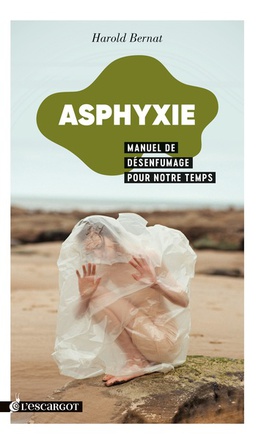 ASPHYXIE - MANUEL DE DESENFUMAGE POUR NOTRE TEMPS