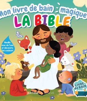 MON LIVRE DE BAIN MAGIQUE : LA BIBLE